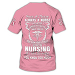 Blisscorners 3D All Over Print Pink Tool Nurse Shirt, One a Nurse Always a Nurse 3D T-Shirt