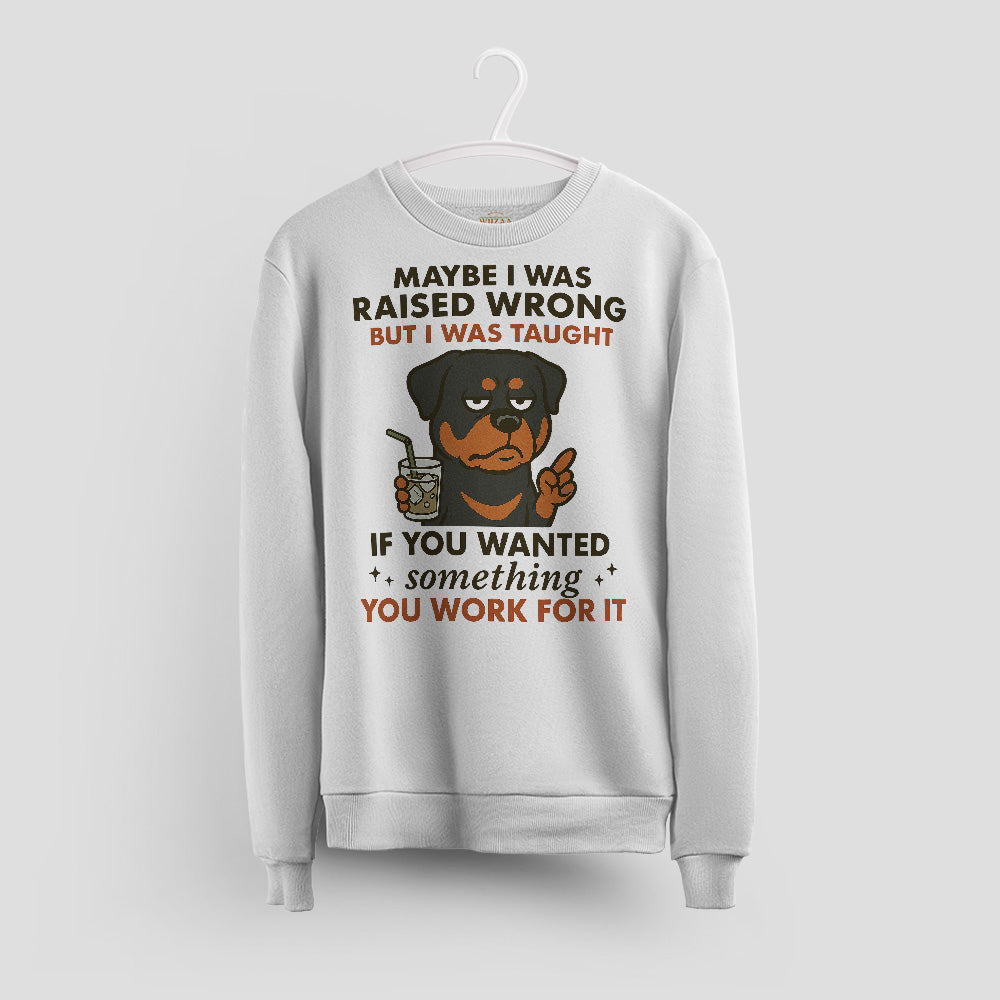 Blisscorners Rottweiler Shirt - Funny Maybe I Was Raised Wrong Quote Design