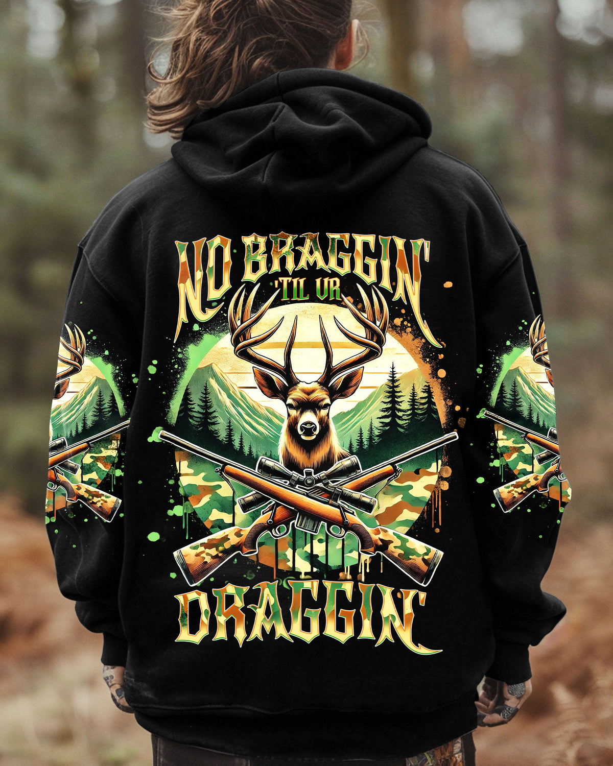 BLISSCORNERS NO BRAGGING UNTIL YOU'RE DRAGGING DEER HUNTING ALL OVER PRINT