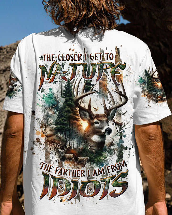 BLISSCORNERS THE CLOSER I GET TO NATURE DEER HUNTING ALL OVER PRINT