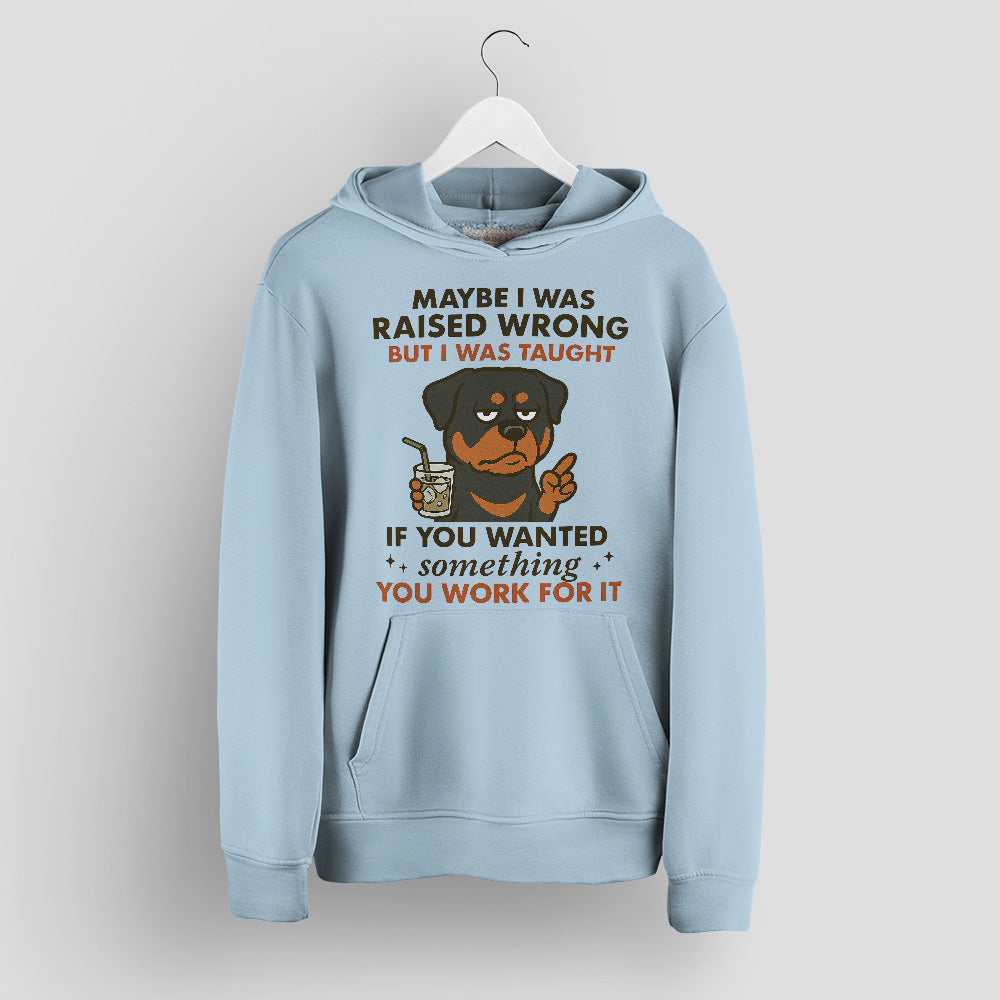 Blisscorners Rottweiler Shirt - Funny Maybe I Was Raised Wrong Quote Design
