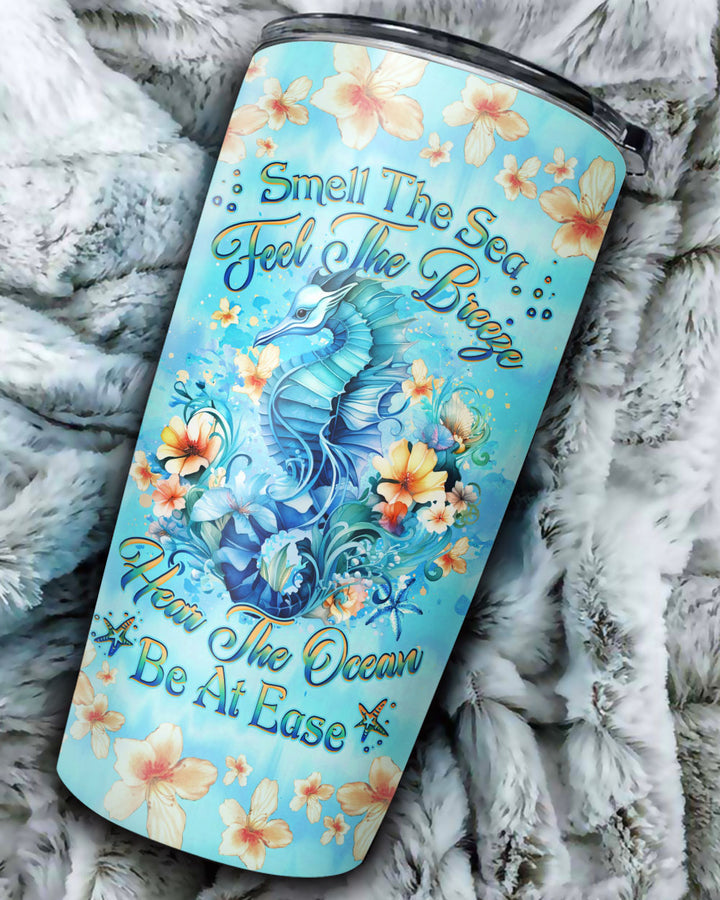BLISSCORNERS SMELL THE SEA FEEL THE BREEZE SEAHORSE TUMBLER - YHHG2407233