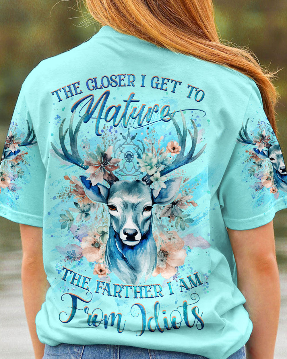 BLISSCORNERS THE CLOSER I GET TO NATURE DEER HUNTING ALL OVER PRINT