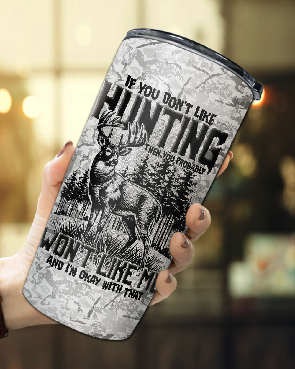 BLISSCORNERS IF YOU DON'T LIKE HUNTING TUMBLER