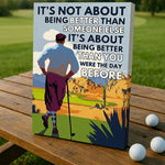Blisscorners Being Better Than You Were The Day Before Canvas, Golf Wall Art, Gifts For Golf Lovers LM2611