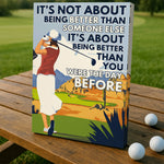 Blisscorners Being Better Than You Were The Day Before Canvas, Golf Wall Art, Gift For Golfers LM2611