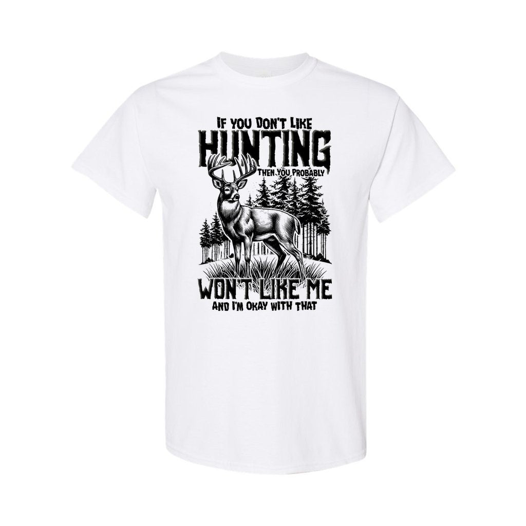 BLISSCORNERS IF YOU DON'T LIKE HUNTING COTTON SHIRT