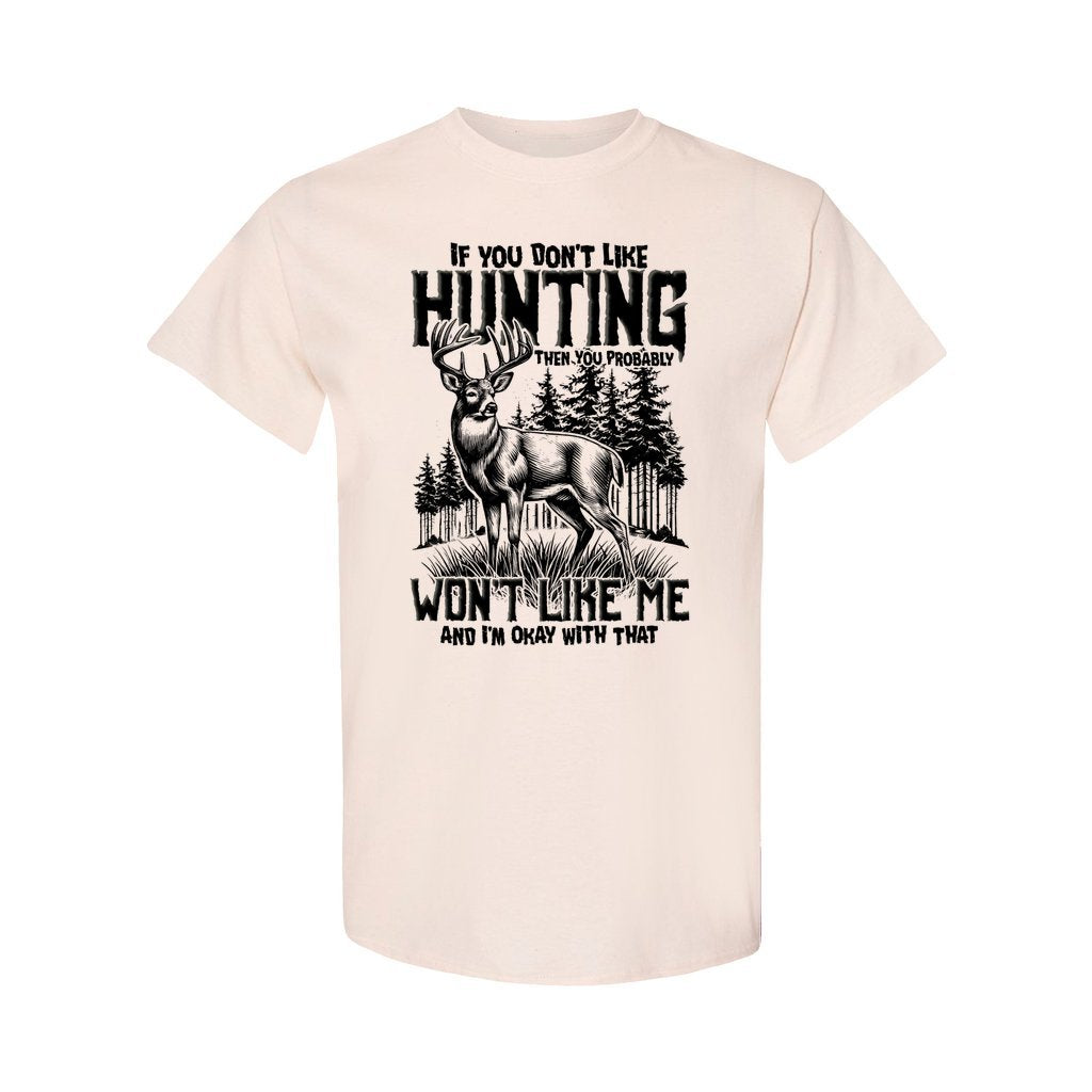 BLISSCORNERS IF YOU DON'T LIKE HUNTING COTTON SHIRT