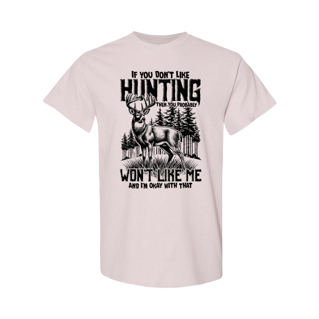 BLISSCORNERS IF YOU DON'T LIKE HUNTING COTTON SHIRT