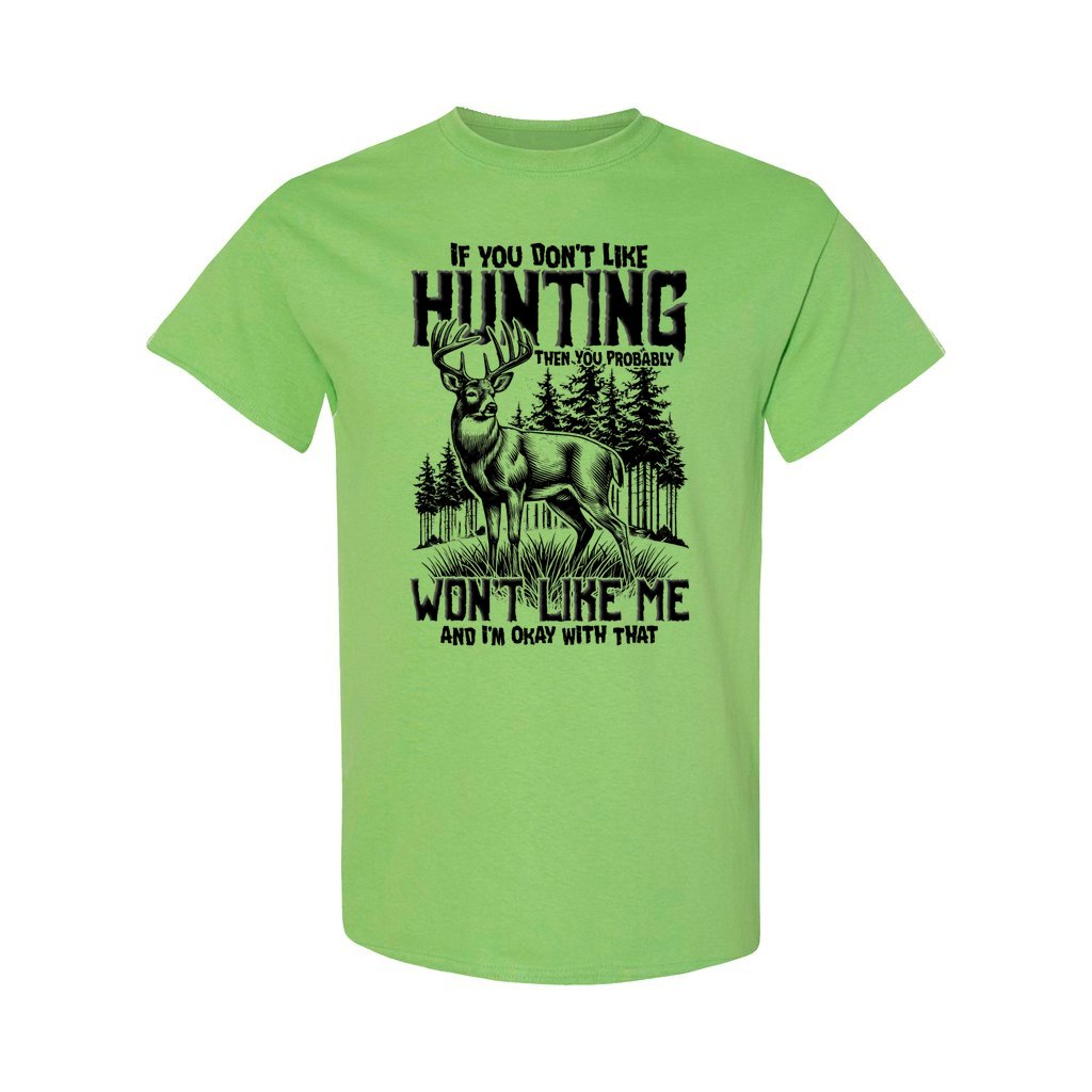 BLISSCORNERS IF YOU DON'T LIKE HUNTING COTTON SHIRT