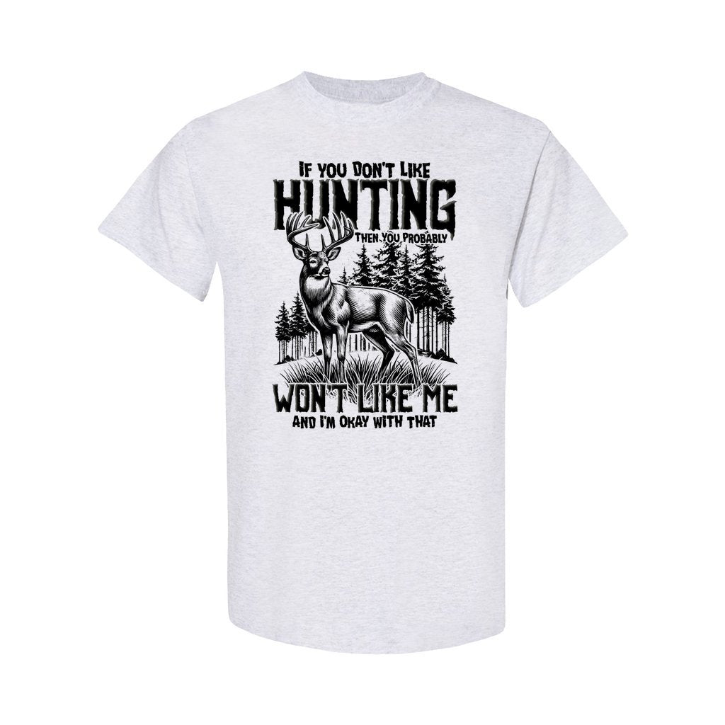 BLISSCORNERS IF YOU DON'T LIKE HUNTING COTTON SHIRT