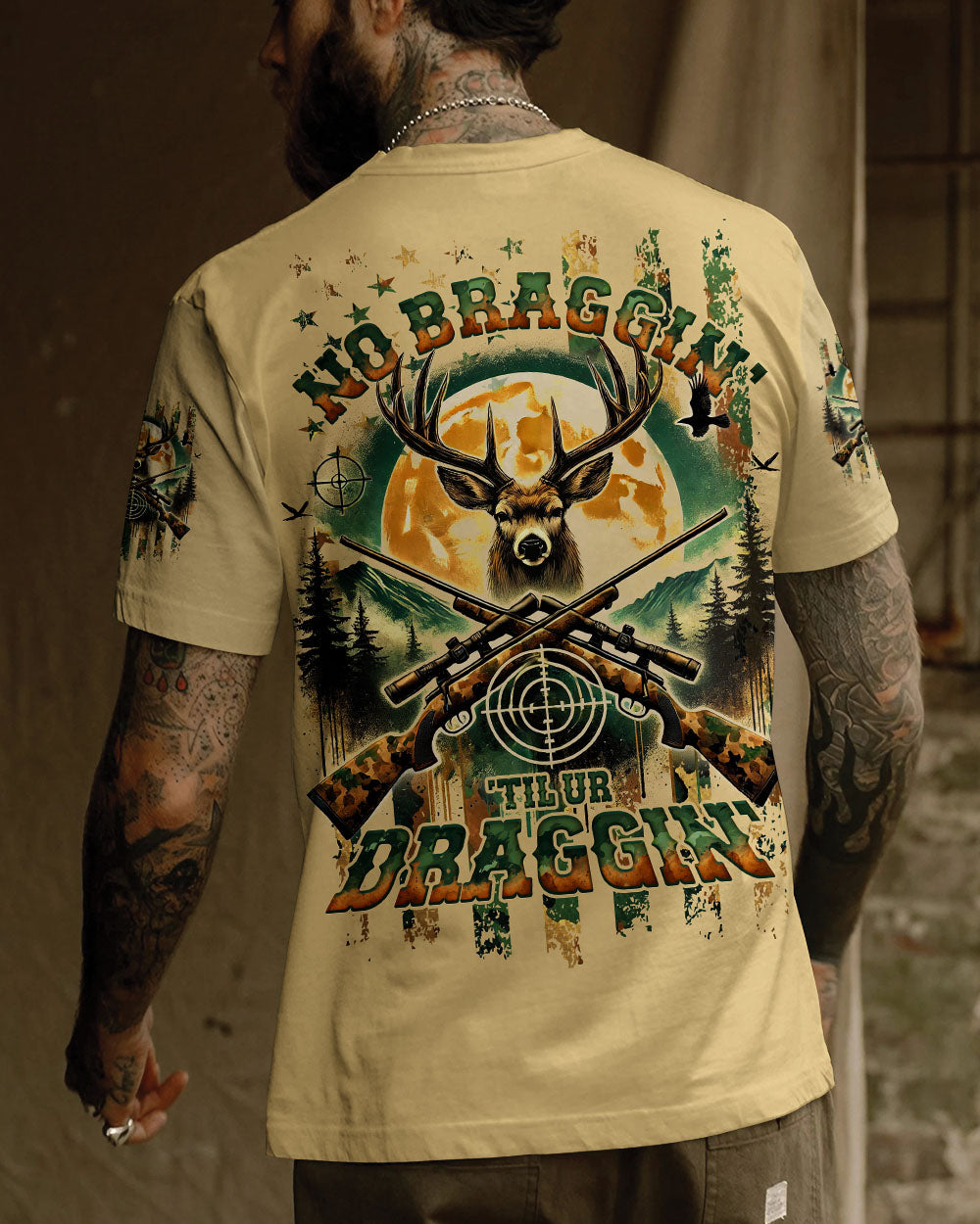 BLISSCORNERS NO BRAGGING UNTIL YOU'RE DRAGGING DEER HUNTING ALL OVER PRINT