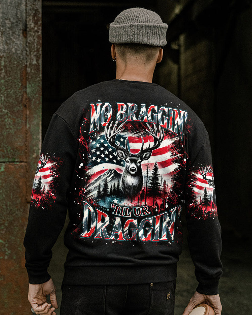 BLISSCORNERS NO BRAGGING UNTIL YOU'RE DRAGGING DEER HUNTING ALL OVER PRINT