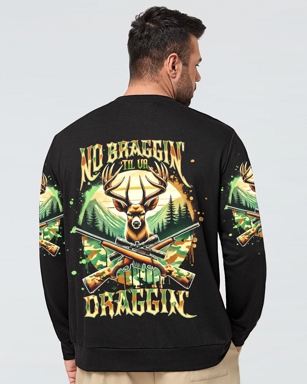 BLISSCORNERS NO BRAGGING UNTIL YOU'RE DRAGGING DEER HUNTING ALL OVER PRINT