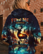 BLISSCORNERS FIND ME WHERE THE WILD THINGS ARE DEER HUNTING NATURE ALL OVER PRINT