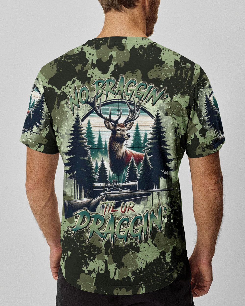 BLISSCORNERS NO BRAGGING UNTIL YOU'RE DRAGGING DEER HUNTING ALL OVER PRINT