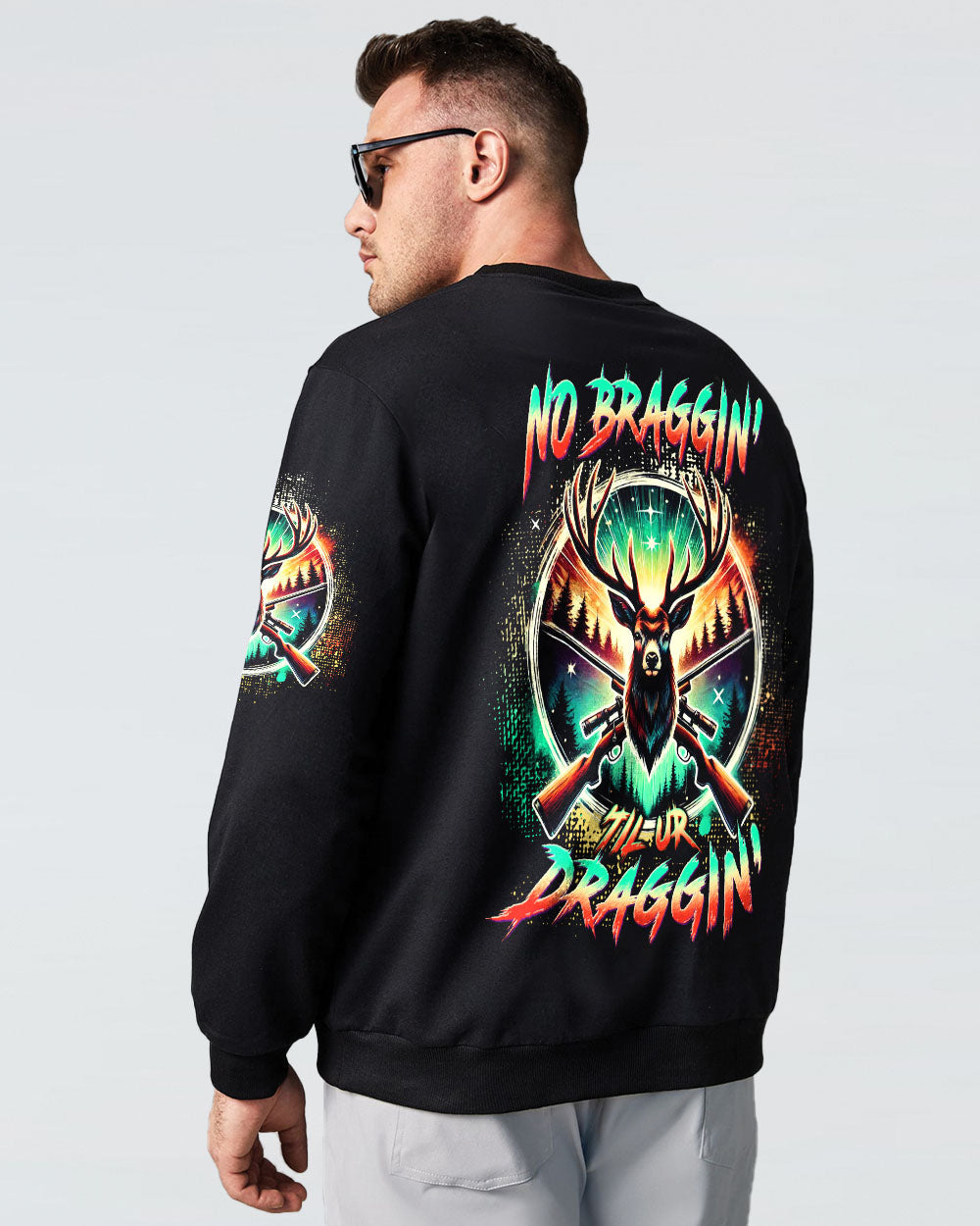 BLISSCORNERS NO BRAGGING UNTIL YOU'RE DRAGGING DEER HUNTING ALL OVER PRINT