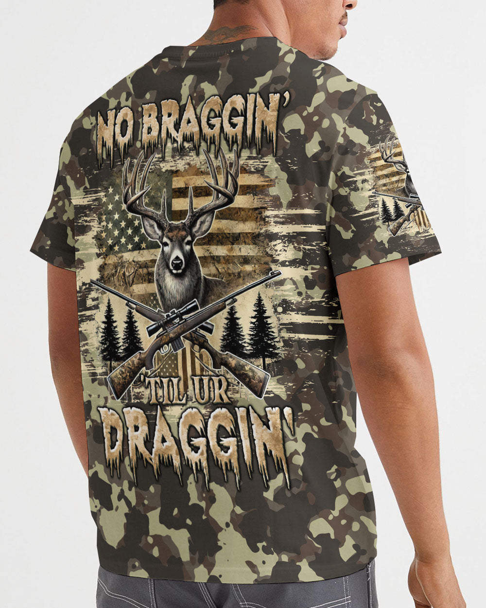 BLISSCORNERS NO BRAGGING UNTIL YOU'RE DRAGGING DEER HUNTING ALL OVER PRINT