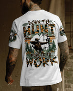 BLISSCORNERS BORN TO HUNT FORCED TO WORK ALL OVER PRINT