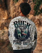 BLISSCORNERS BUCK AROUND AND FIND OUT DEER HUNTING ALL OVER PRINT