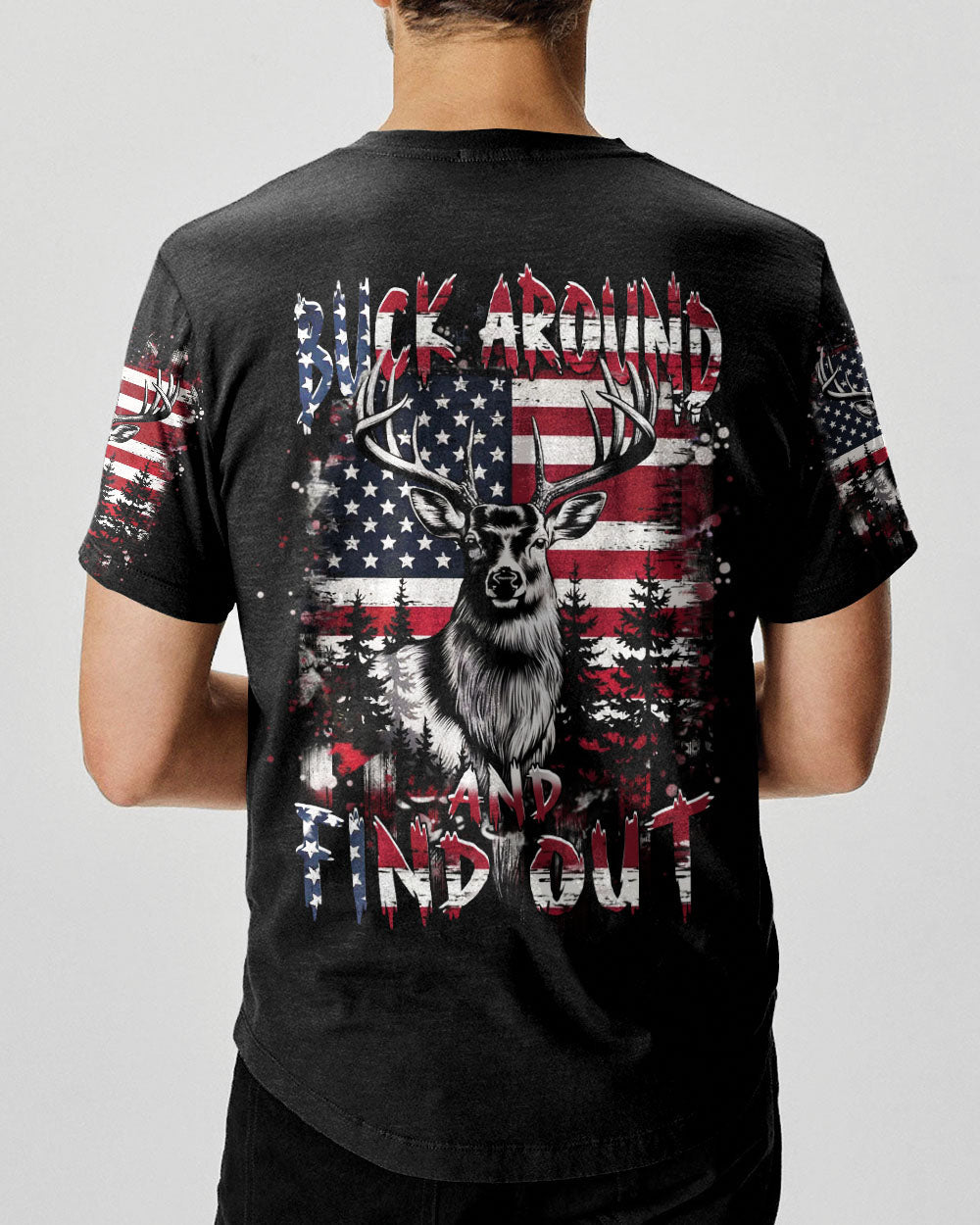 BLISSCORNERS BUCK AROUND AND FIND OUT DEER HUNTING ALL OVER PRINT