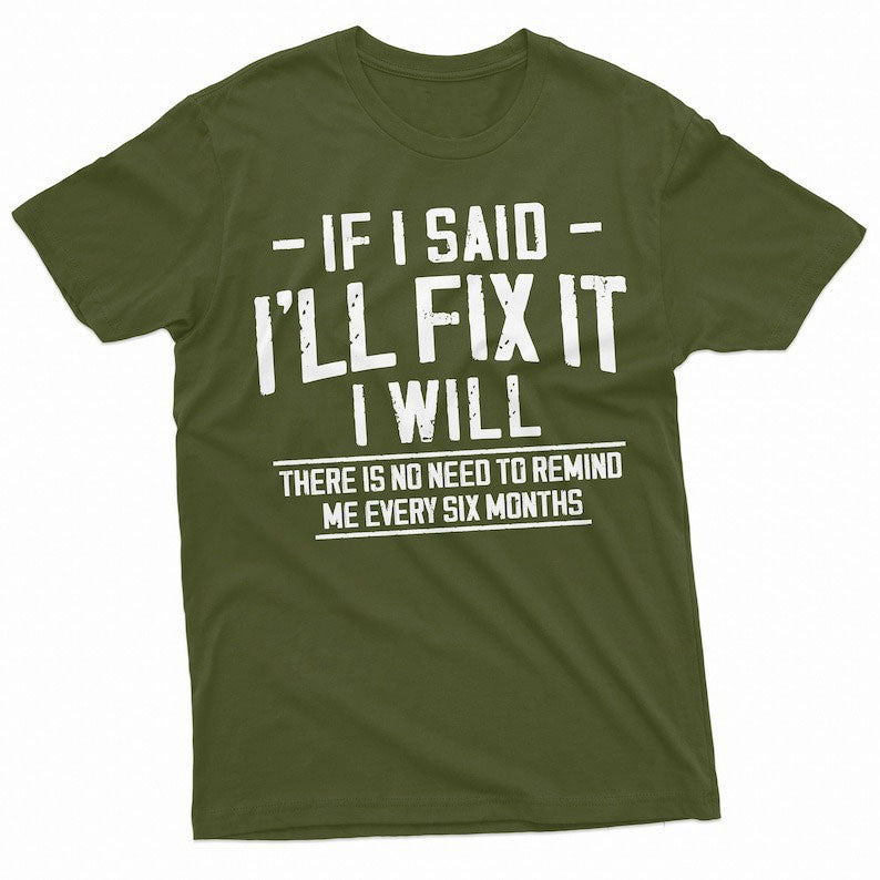 Blisscorners If I Said I'll Fix It Shirt Men's Funny T Shirt Handyman Gift Tee Repairman Gift Mechanic Shirt Home Improvement Shirt Father's Day Dad Gift