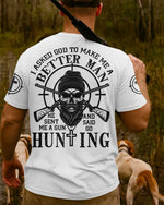 Blisscorners I Asked God To Make Me A Better Man He Sent Me A Gun And Said Go Hunting Shirt, Personalized Hunting 3D Shirt