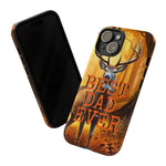 Blisscorners Hunting Best Dad Ever, Deer Hunting Phone Case, iPhone Tough Case, Android Tough Case, Deer Hunter Gifts for Dad, Hunting Gifts for Dad Full Wrap Phone Case LM1012