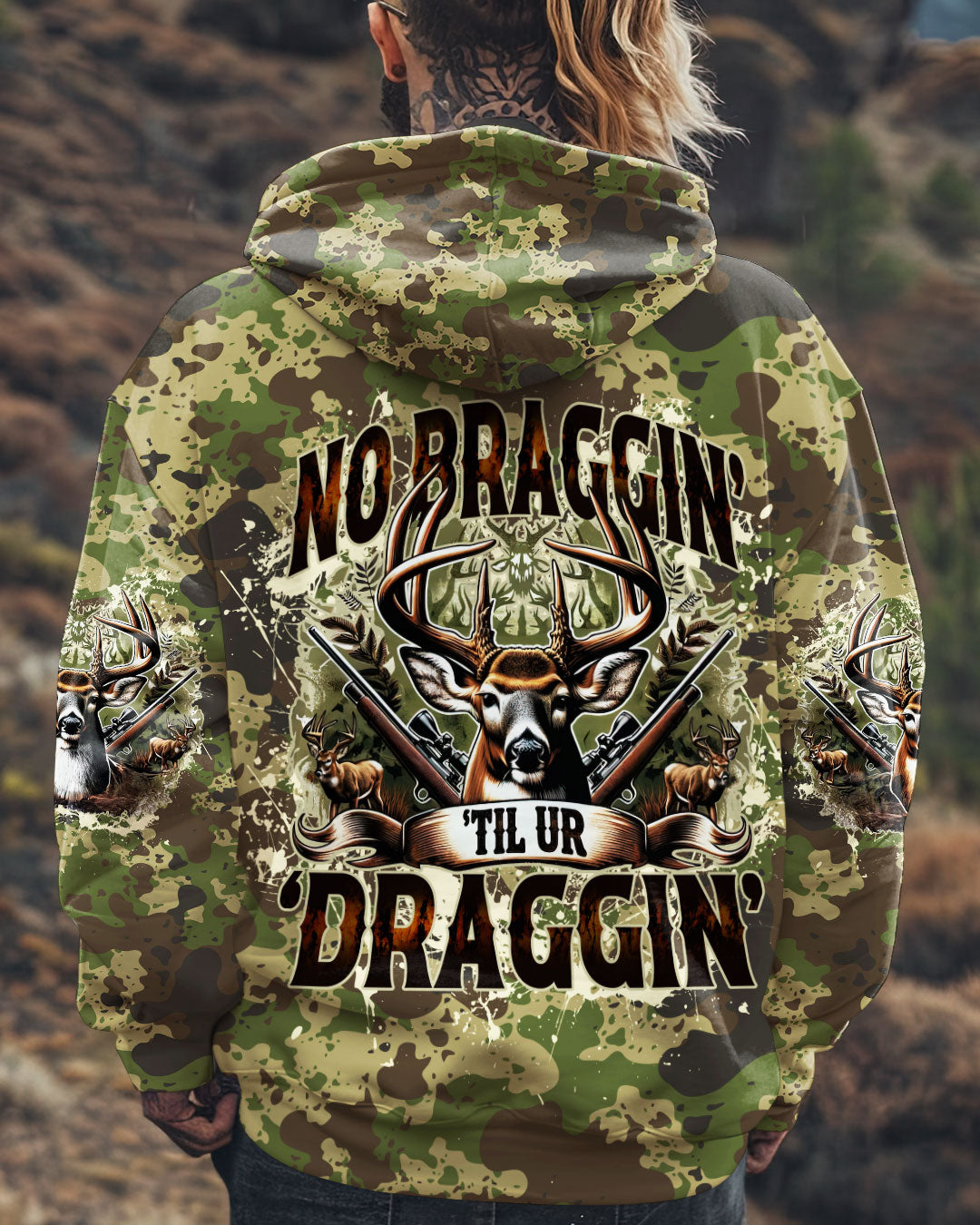 BLISSCORNERS NO BRAGGING UNTIL YOU'RE DRAGGING HUNTING ALL OVER PRINT