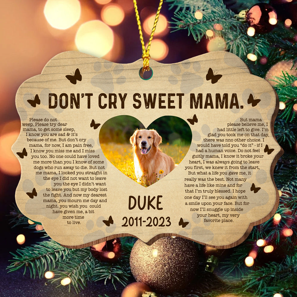 Blisscorners Don't Cry Sweet Mama - Custom Photo And Name - Personalized Custom Shaped Wooden Ornament, Memorial Gift, Gift For Pet Lover2D Flat LM2111
