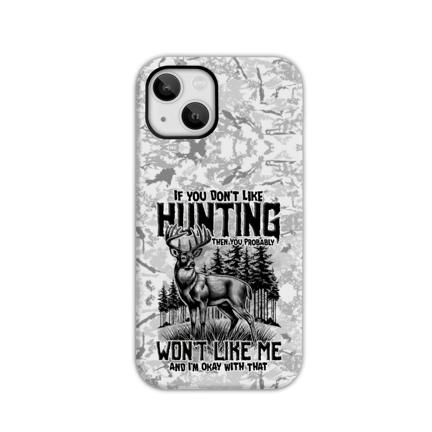BLISSCORNERS IF YOU DON'T LIKE HUNTING PHONE CASE