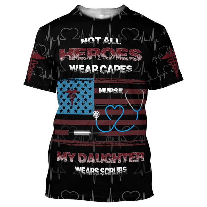 Blisscorners Not All Heroes Wear Capes My Daughter Wear Scrubs American Flag Shirt, Gift for Nurse Daughter