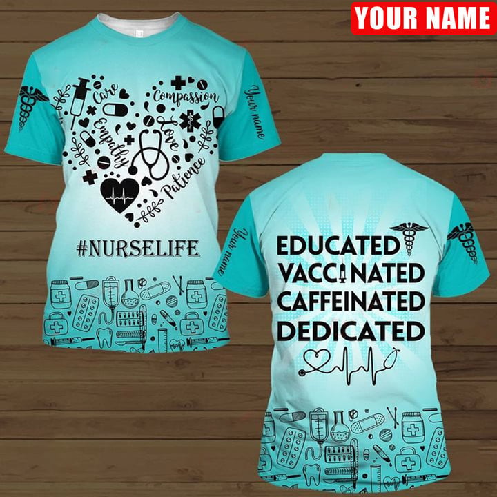Blisscorners Personalized Educated Vaccinated Caffeinated Dedicated Nurse Shirt, Nurse Life All Over Print Shirt