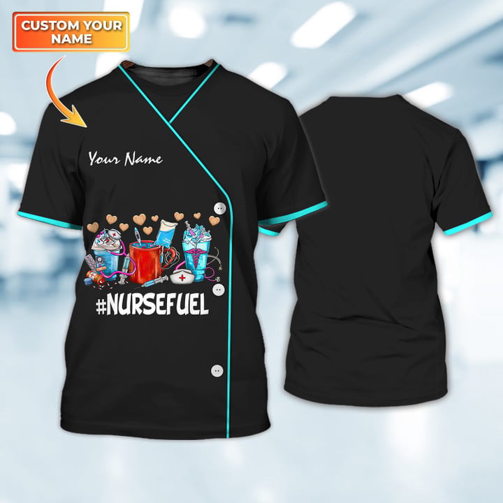 Blisscorners NURSEFUEL Custom Nurse Tshirt, Uniform Nurse 3D Shirt, Gift for Women Nurse, Funny Shirt for Nurse