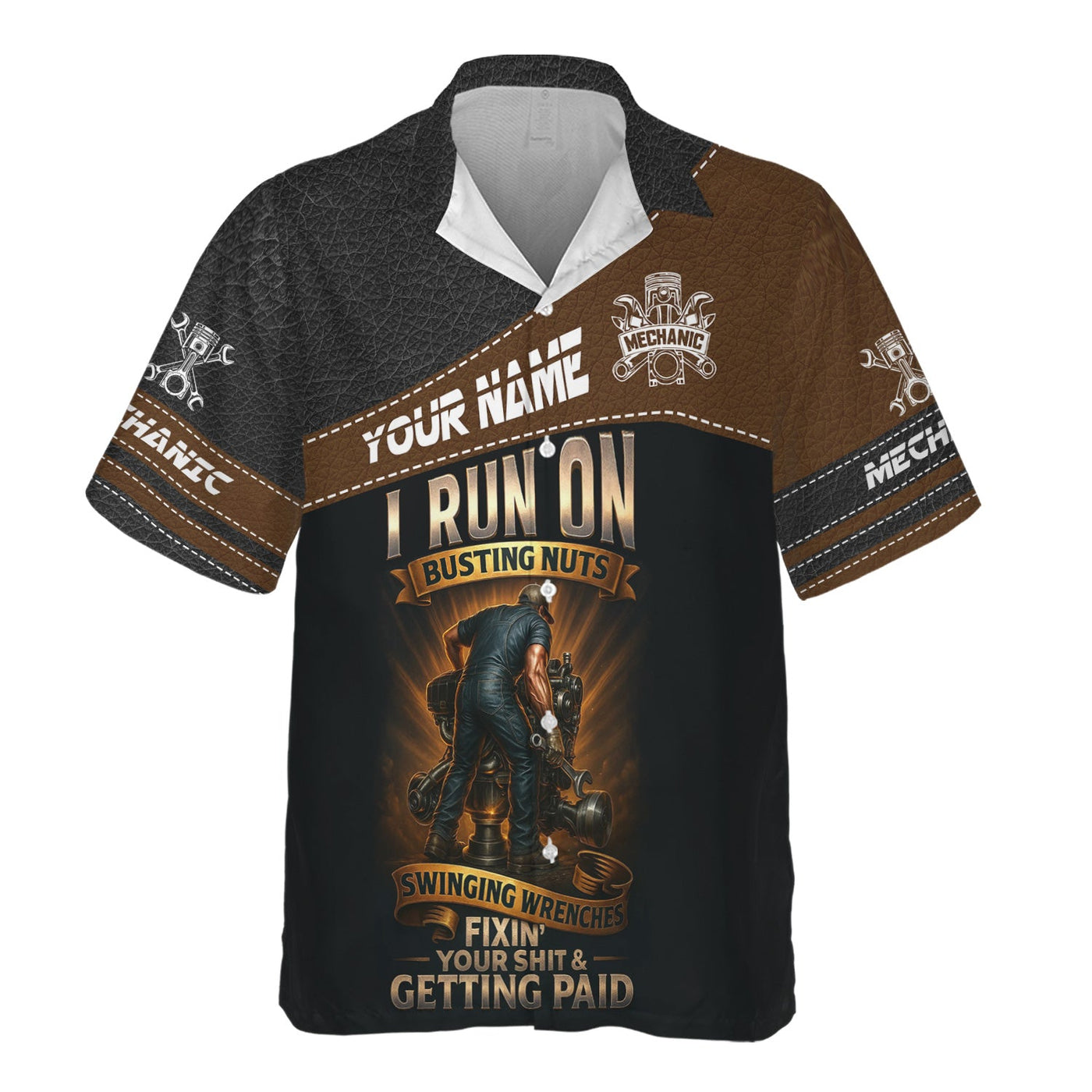 Blisscorners Personalized Mechanic Shirt, I Run On Busting Nuts Swinging Wrenches Fixing Yours And Getting Paid, Leather Printed Design, Gift For Men