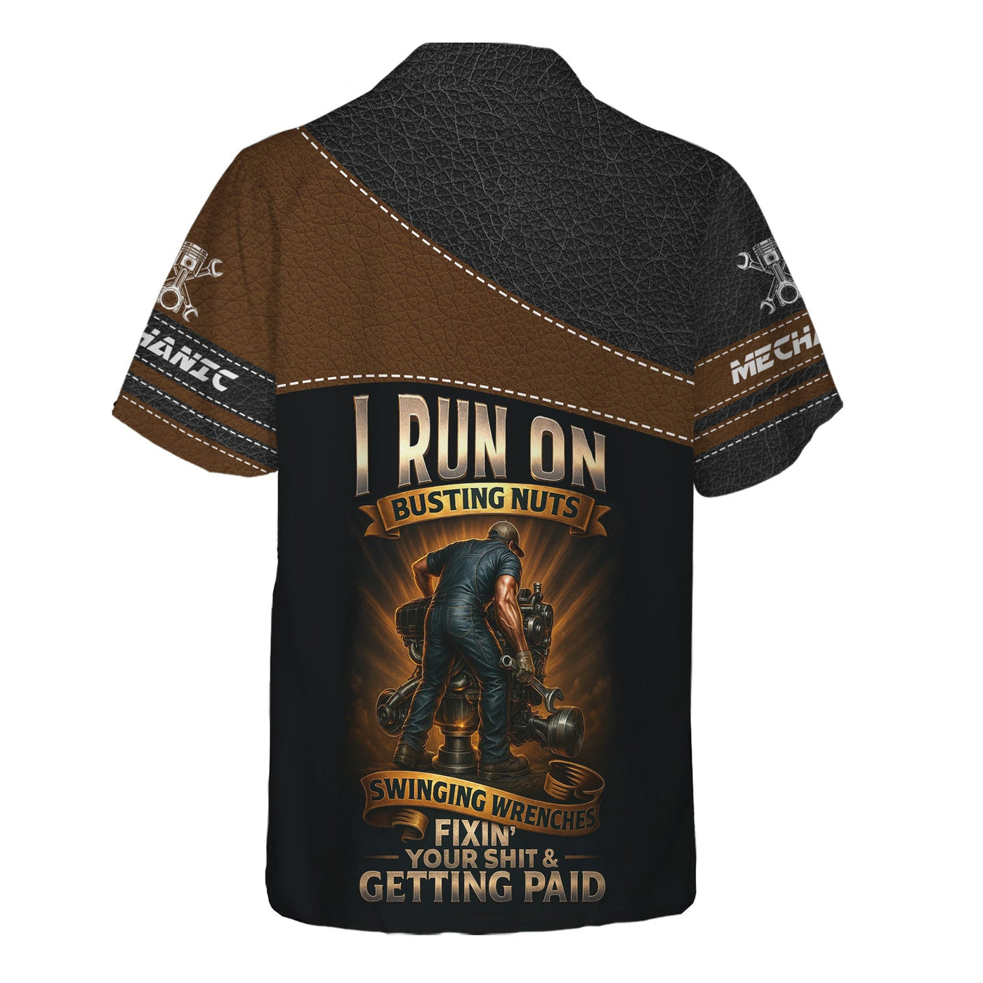 Blisscorners Personalized Mechanic Shirt, I Run On Busting Nuts Swinging Wrenches Fixing Yours And Getting Paid, Leather Printed Design, Gift For Men
