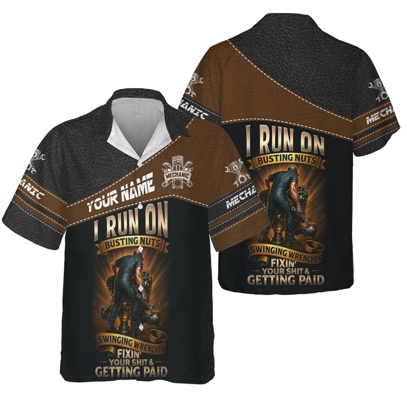 Blisscorners Personalized Mechanic Shirt, I Run On Busting Nuts Swinging Wrenches Fixing Yours And Getting Paid, Leather Printed Design, Gift For Men