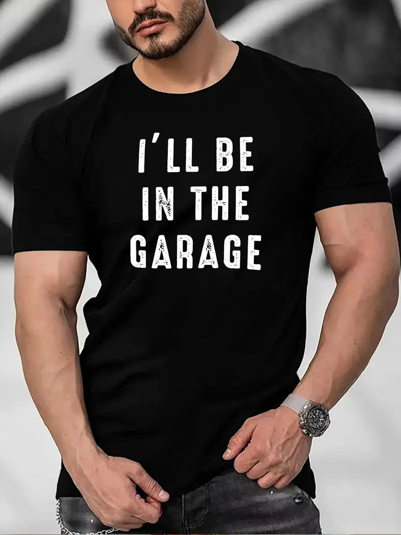 Blisscorners I'll Be In The Garage Printed T Shirt, Tees For Men, Casual Short Sleeve T-shirt For Mechanic