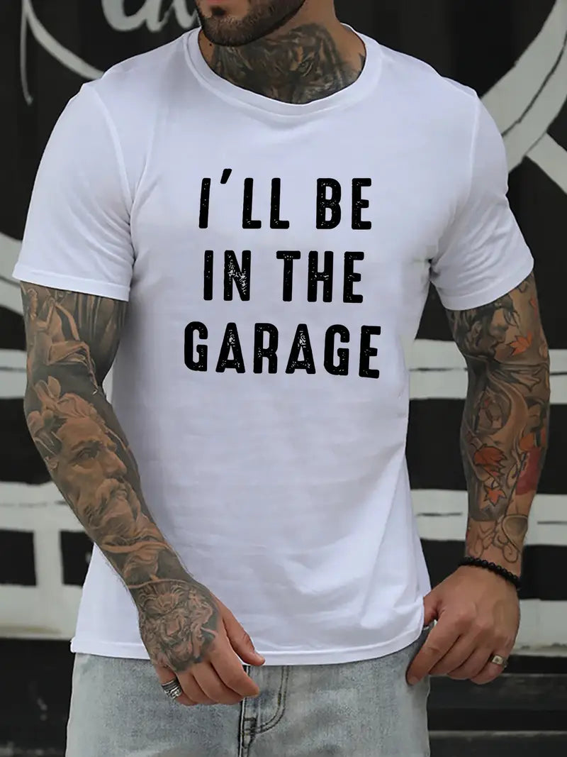 Blisscorners I'll Be In The Garage Printed T Shirt, Tees For Men, Casual Short Sleeve T-shirt For Mechanic