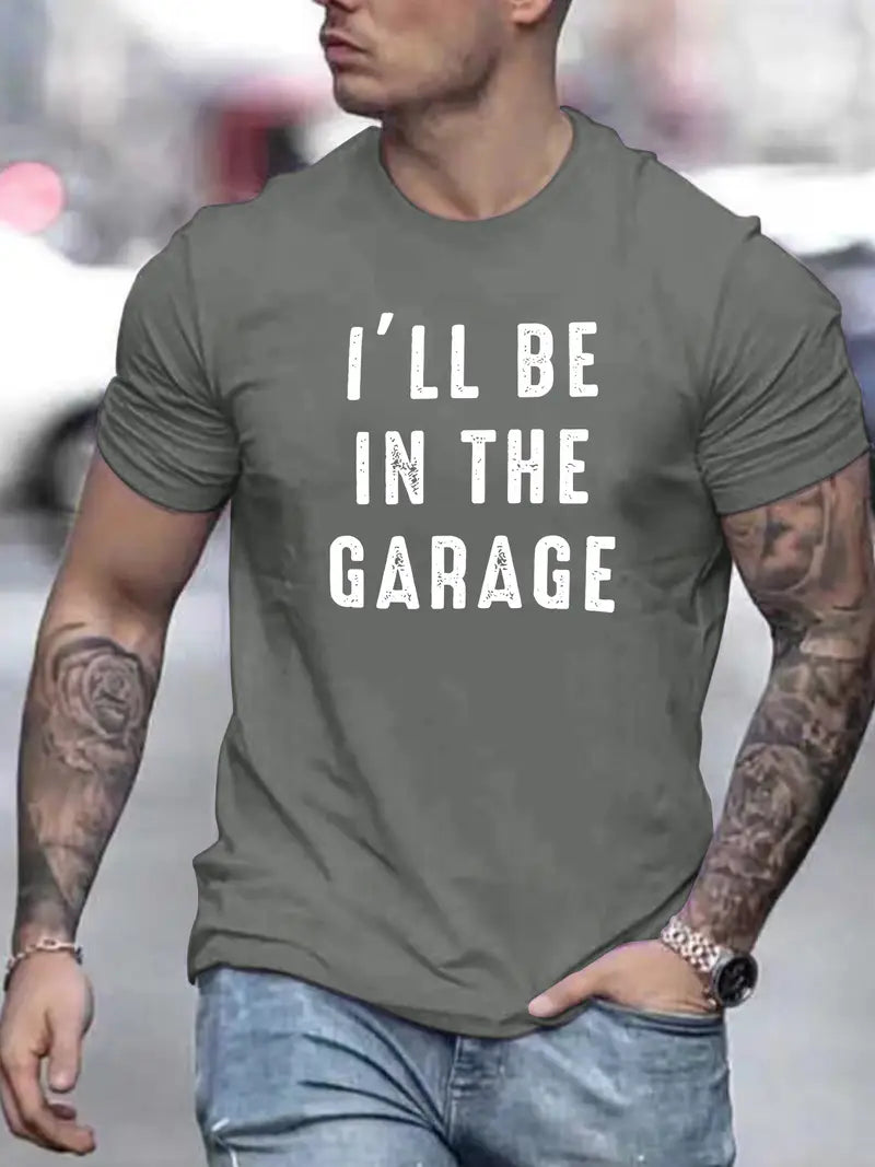 Blisscorners I'll Be In The Garage Printed T Shirt, Tees For Men, Casual Short Sleeve T-shirt For Mechanic