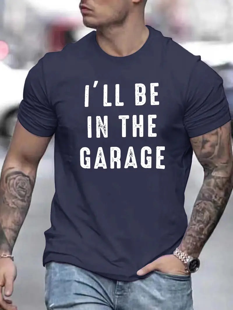 Blisscorners I'll Be In The Garage Printed T Shirt, Tees For Men, Casual Short Sleeve T-shirt For Mechanic