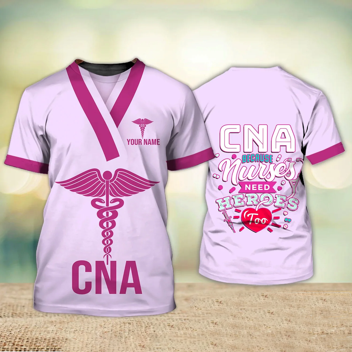 Blisscorners Cna Because Nurses Need Heroes Too Nurse Life Certified Nursing Assistant Uniform Pink Personalized Name 3D Tshirt