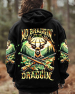 BLISSCORNERS NO BRAGGING UNTIL YOU'RE DRAGGING DEER HUNTING ALL OVER PRINT