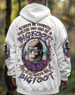 BLISSCORNERS ALWAYS BE YOURSELF UNLESS YOU CAN BE A BIGFOOT ALL OVER PRINT