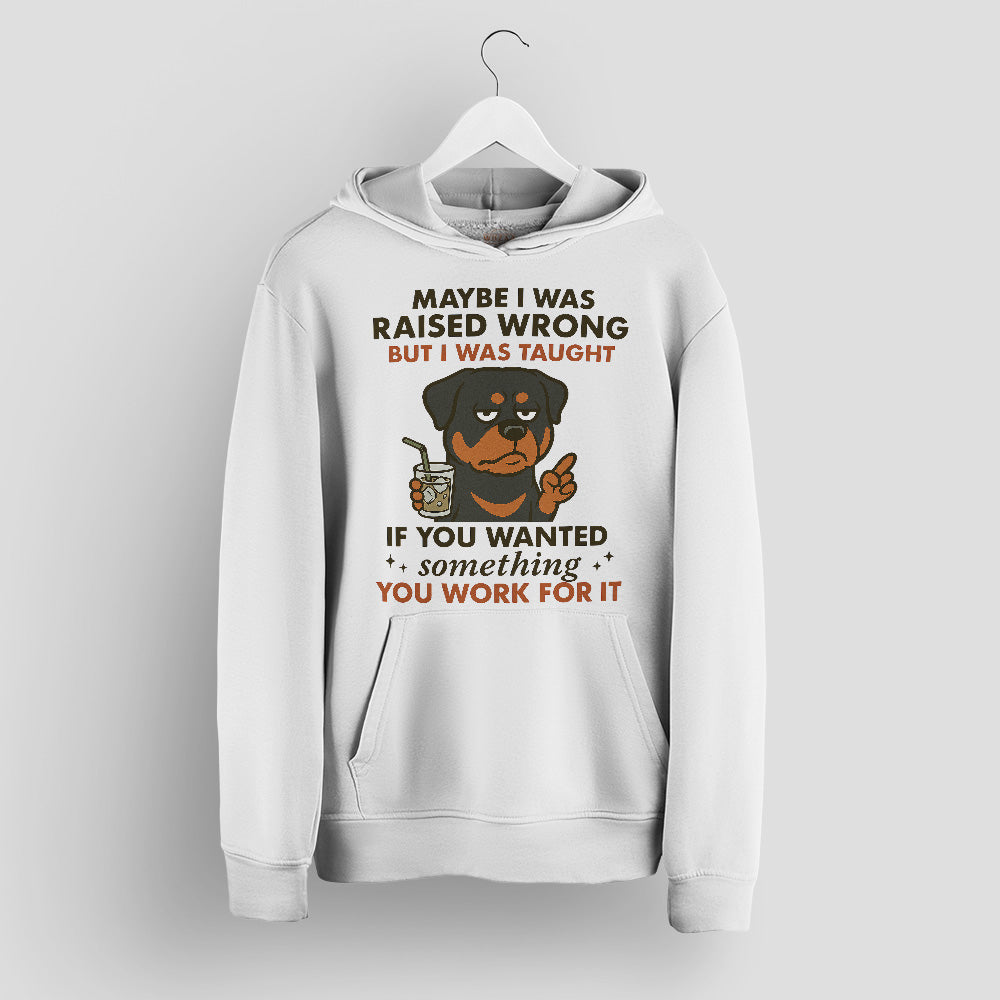 Blisscorners Rottweiler Shirt - Funny Maybe I Was Raised Wrong Quote Design