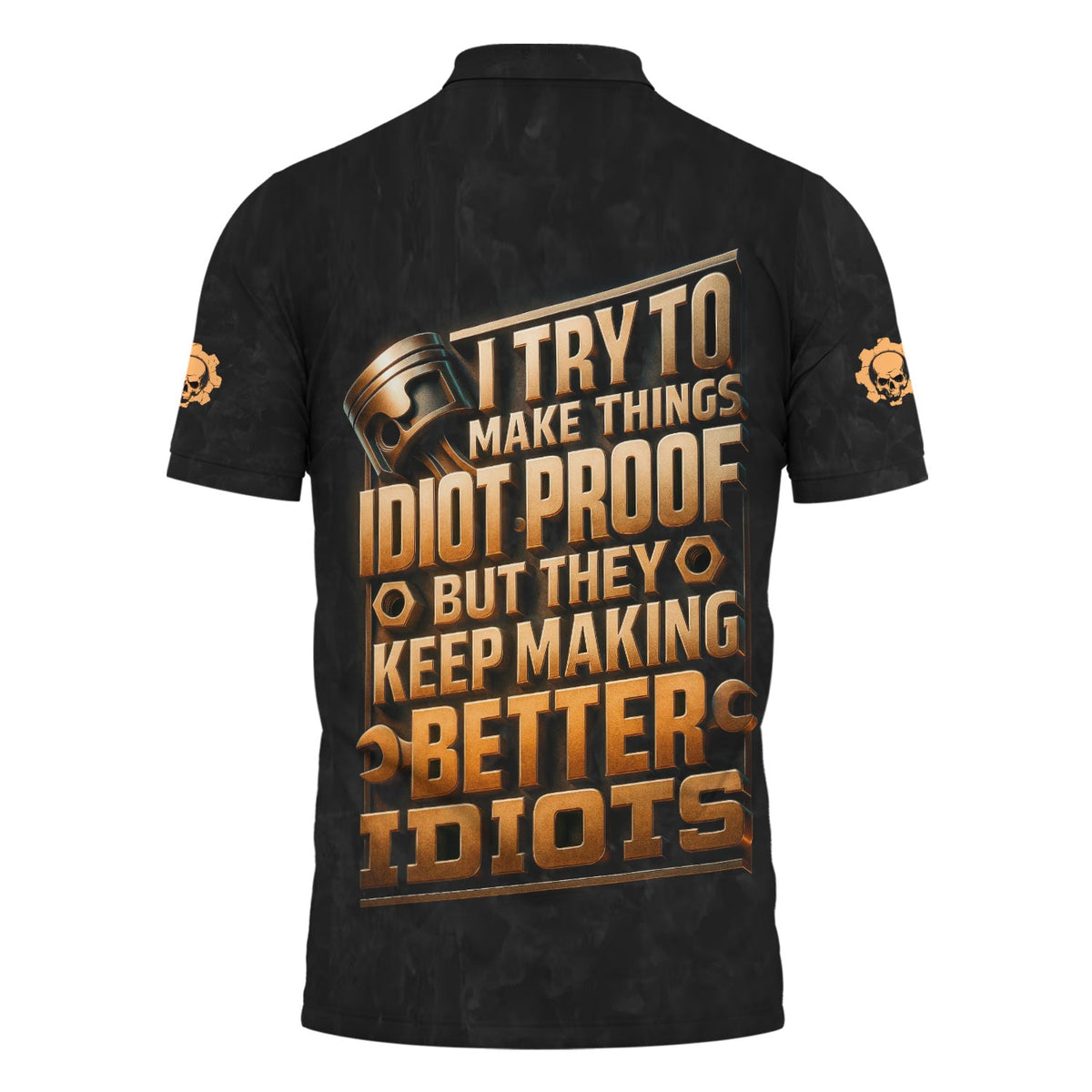 Blisscorners Personalized T-Shirt I Try To Make Things Idiot Proof But They Keep Making Better Idiots Shirt For Mechanics