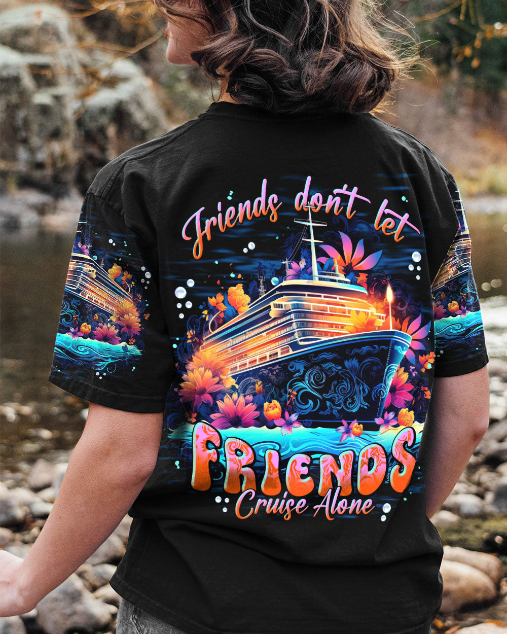 BLISSCORNERS FRIENDS DON'T LET FRIENDS CRUISE ALONE ALL OVER PRINT