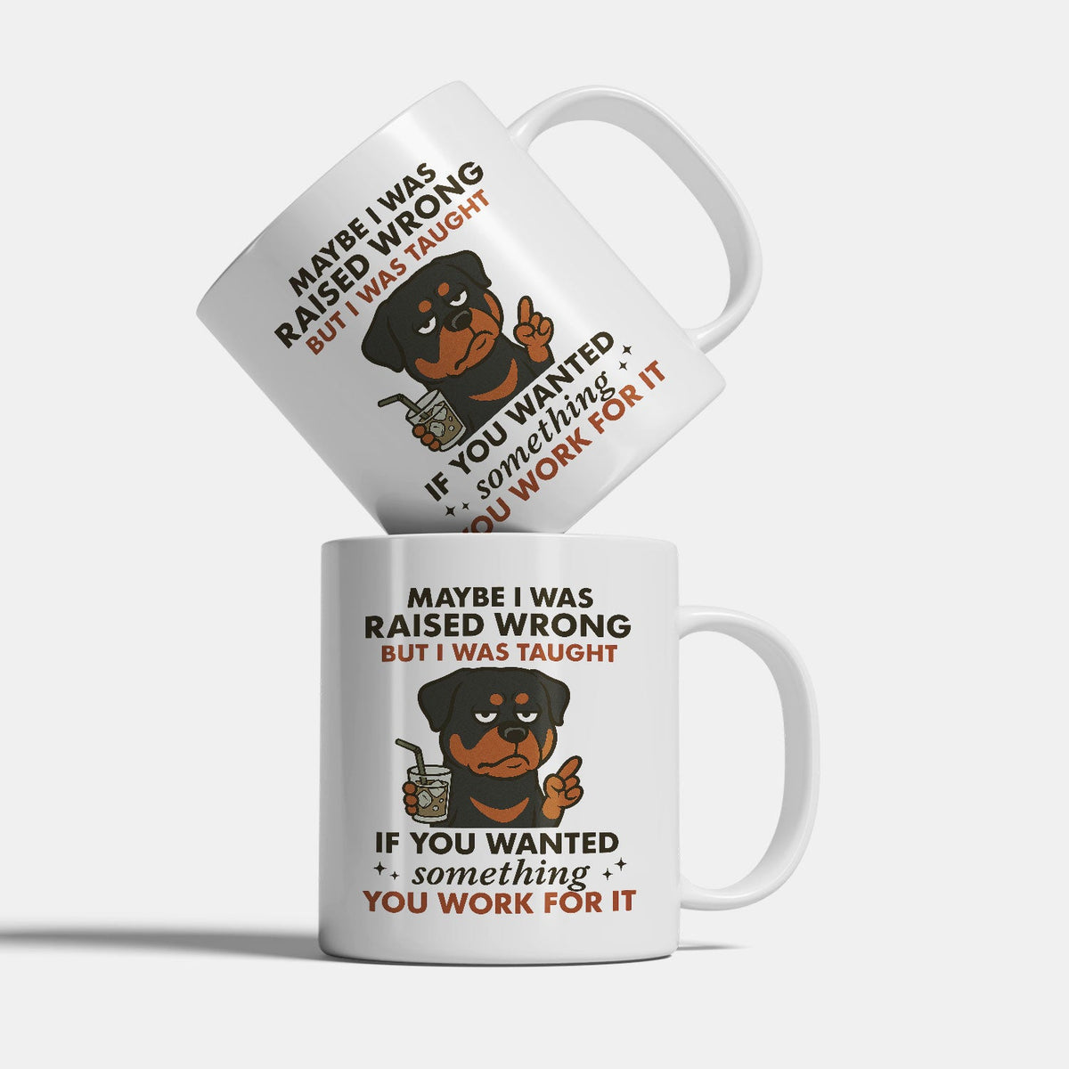 Blisscorners Rottweiler Coffee Mug - Funny Maybe I Was Raised Wrong Quote Design