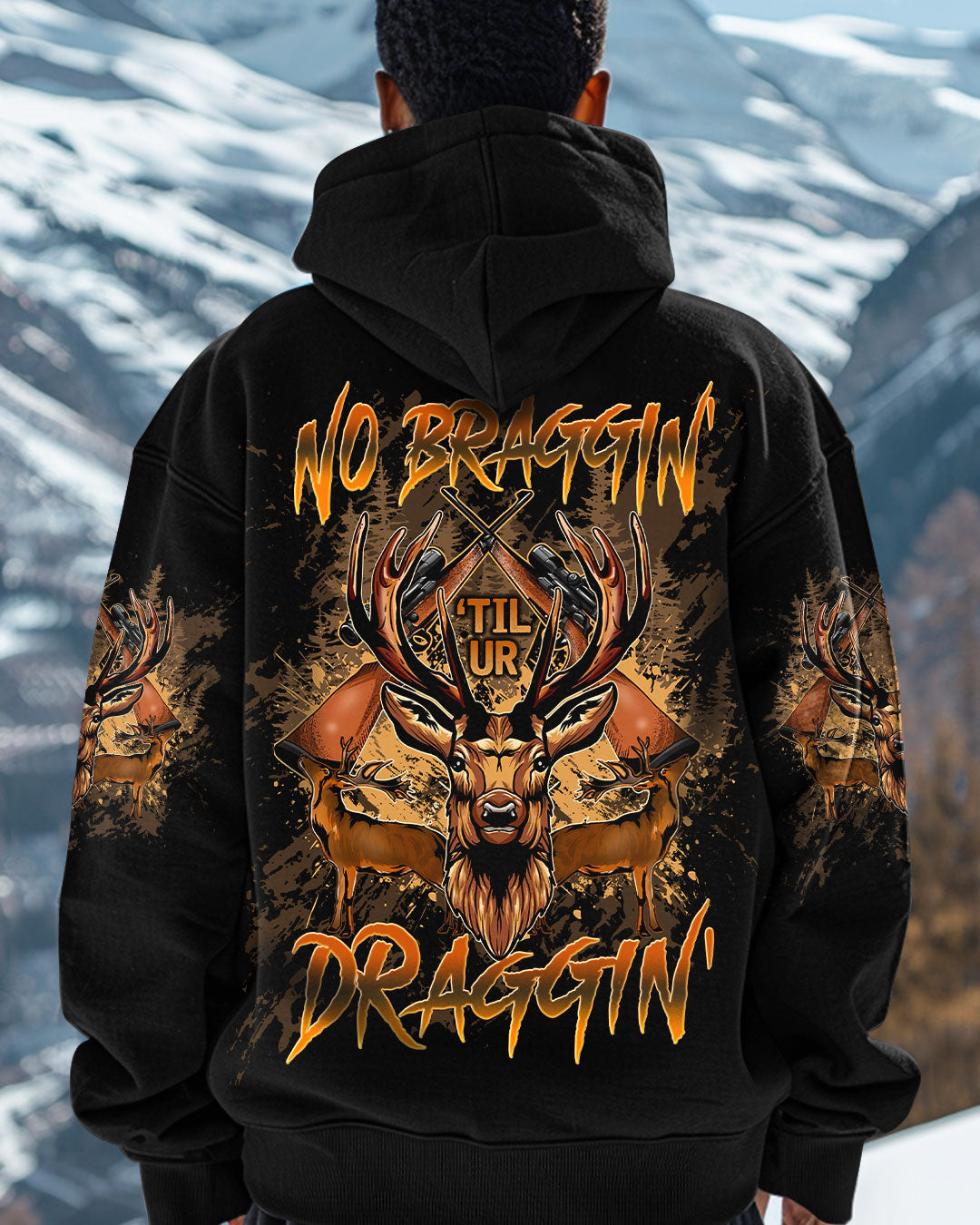 BLISSCORNERS NO BRAGGING UNTIL YOU'RE  DRAGGING HUNTING DEER ALL OVER PRINT