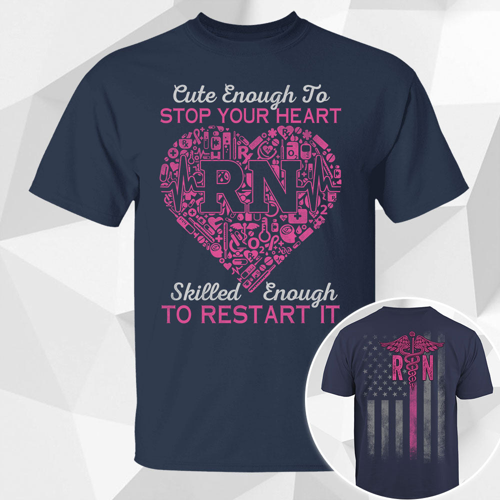 Blisscorners Cute Enough To Stop Your Heart Skilled Enough To Restart It Personalized Shirt Nurse